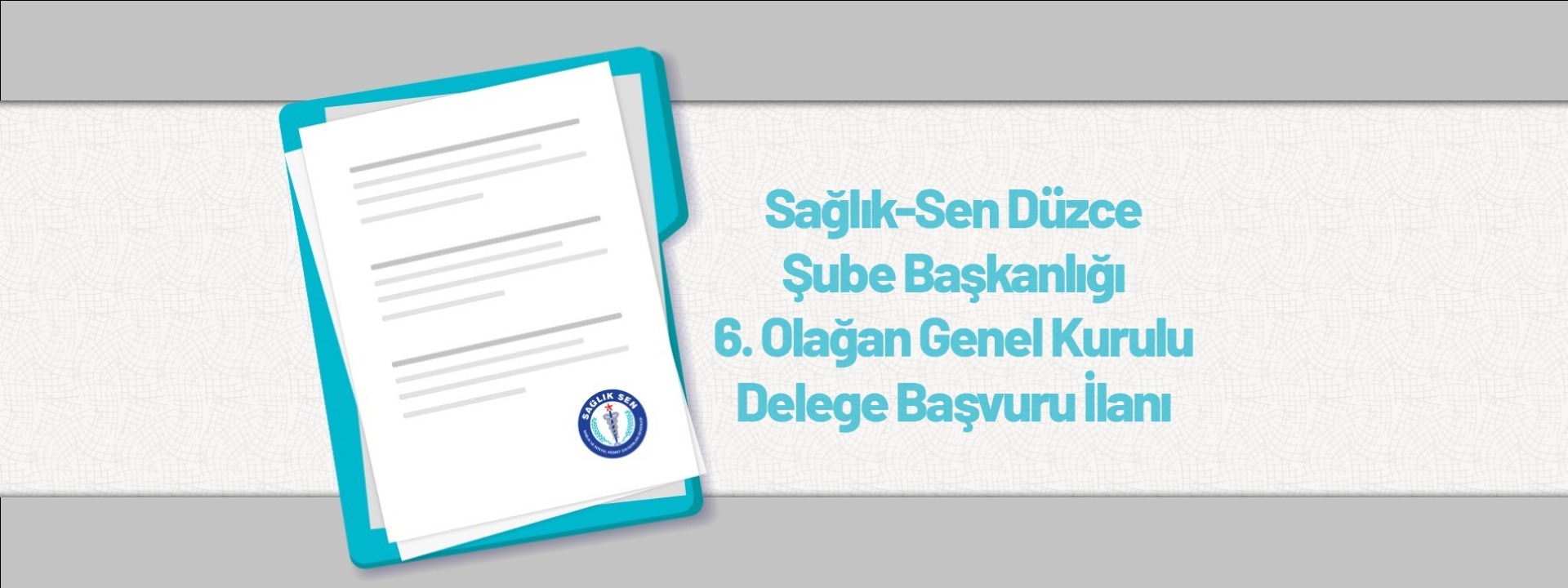 Sağlık-Sen Düzce Şube Başkanlığı 6. Olağan Genel Kurulu Delege Başvuru İlanı